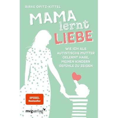 Mama lernt Liebe, Taschenbuch von Birke Opitz-Kittel, Mvg, 978-3-7474-0155-2