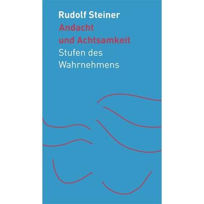 Andacht und Achtsamkeit, Gebundene Ausgabe von Rudolf Steiner, Rudolf Steiner, 978-3-7274-5288-8