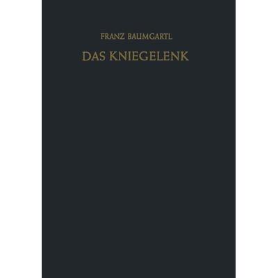 Das Kniegelenk, Taschenbuch von Franz Baumgartl, Springer Berlin, 978-3-642-92878-9