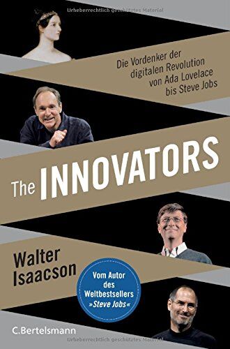 Walter Isaacson - The Innovators: Die Vordenker der digitalen Revolution von Ada Lovelace bis Steve Jobs - Preis vom 10.10.2026 11:48:34 h