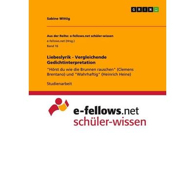 Liebeslyrik - Vergleichende Gedichtinterpretation, Taschenbuch von Sabine Wittig, GRIN, 978-3-656-53623-9