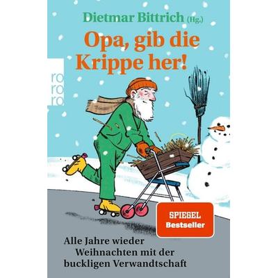 Opa, gib die Krippe her!, Taschenbuch von , Rowohlt Taschenbuch, 978-3-499-01821-3