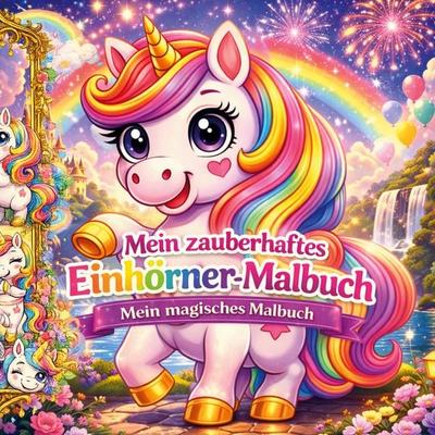 Mein zauberhaftes Einhörner Malbuch, Taschenbuch von Ewo Kahn, BoD – Books on Demand, 978-3-8423-9603-6