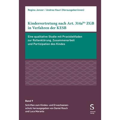 Kindesvertretung nach Art. 314abis ZGB in Verfahren der KESB, Taschenbuch von Claudio Domenig,Andrea Hauri,Regina Jenzer,Kathrin Junker, Stämpfli