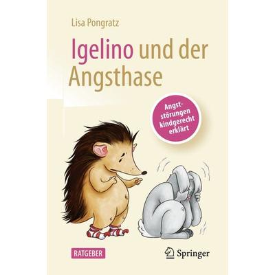Igelino und der Angsthase, Taschenbuch von Lisa Pongratz, Springer Berlin, 978-3-662-65987-8