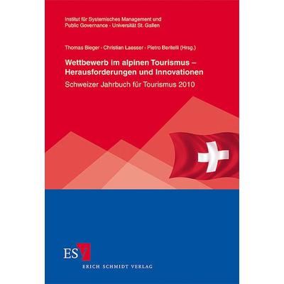 Wettbewerb im alpinen Tourismus – Herausforderungen und Innovationen, Taschenbuch von , Erich Schmidt Verlag, 978-3-503-13024-5