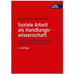 Soziale Arbeit als Handlungswissenschaft, Fachbücher von Silvia Staub-Bernasconi