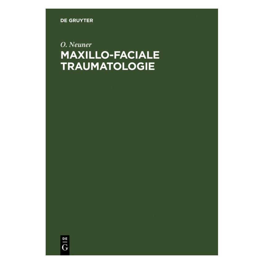 De Gruyter Neuner:Maxillo-faciale Traumatologie (Deutsch, Hardcover, O Neuner, O. Neuner) (67765120)