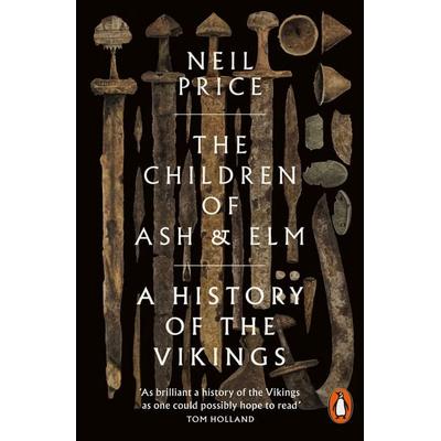 The Children of Ash and Elm, Taschenbuch von Neil Price, Penguin Books Ltd, 978-0-14-198444-5