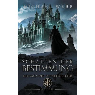 Schatten der Bestimmung, Taschenbuch von Michael Webb, LMBPN International