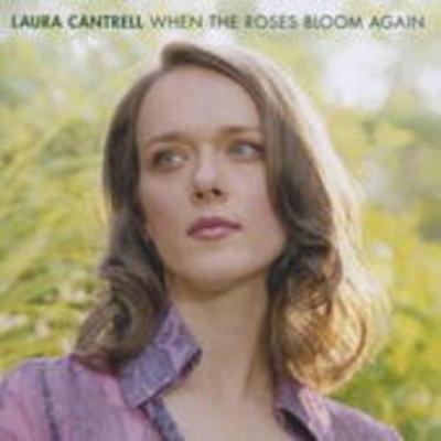WHEN THE ROSES BLOOM AGAIN - Laura Cantrell, CD