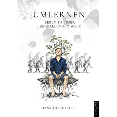 Umlernen, Taschenbuch von Hanno Burmester, Phänomen Verlag