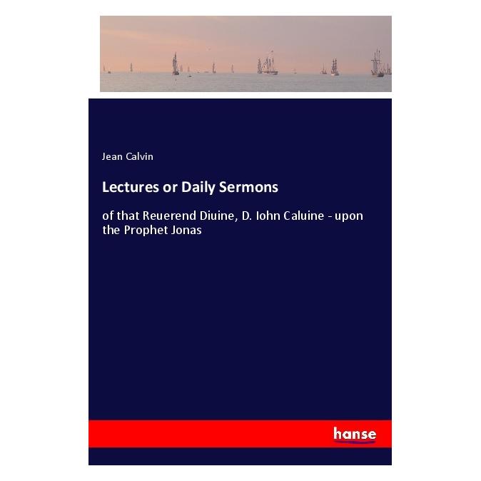 Hansebooks Lectures or Daily Sermons (Englisch, Softcover, Jean Calvin) (57128368)