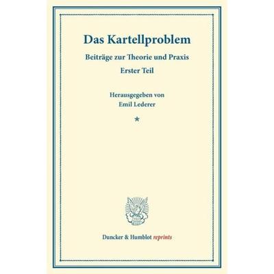 Das Kartellproblem., Taschenbuch von , Duncker & Humblot, 978-3-428-17530-7