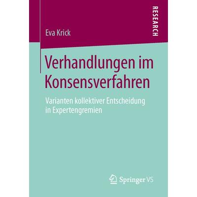 Verhandlungen im Konsensverfahren, Taschenbuch von Eva Krick, Springer Fachmedien Wiesbaden GmbH, 978-3-658-00355-5