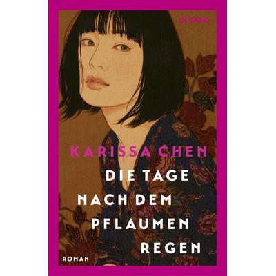 Die Tage nach dem Pflaumenregen, Taschenbuch von Karissa Chen, Gutkind Verlag, 978-3-690-45008-9