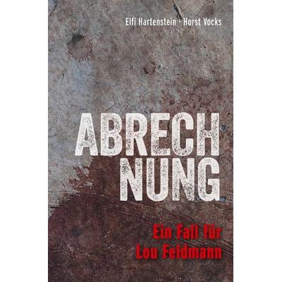 Abrechnung, Taschenbuch von Elfi Hartenstein,Horst Vocks, Tolino Media, 978-3-7592-1271-9