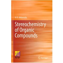 Stereochemistry of Organic Compounds, Fachbücher von V.K. Ahluwalia