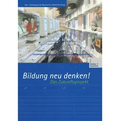 Bildung neu denken! Das Zukunftsprojekt, Fachbücher von Kenneth A. Loparo