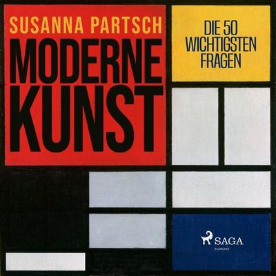 Moderne Kunst. Die 50 wichtigsten Fragen - Susanne Partsch, Audio, 9788726521535