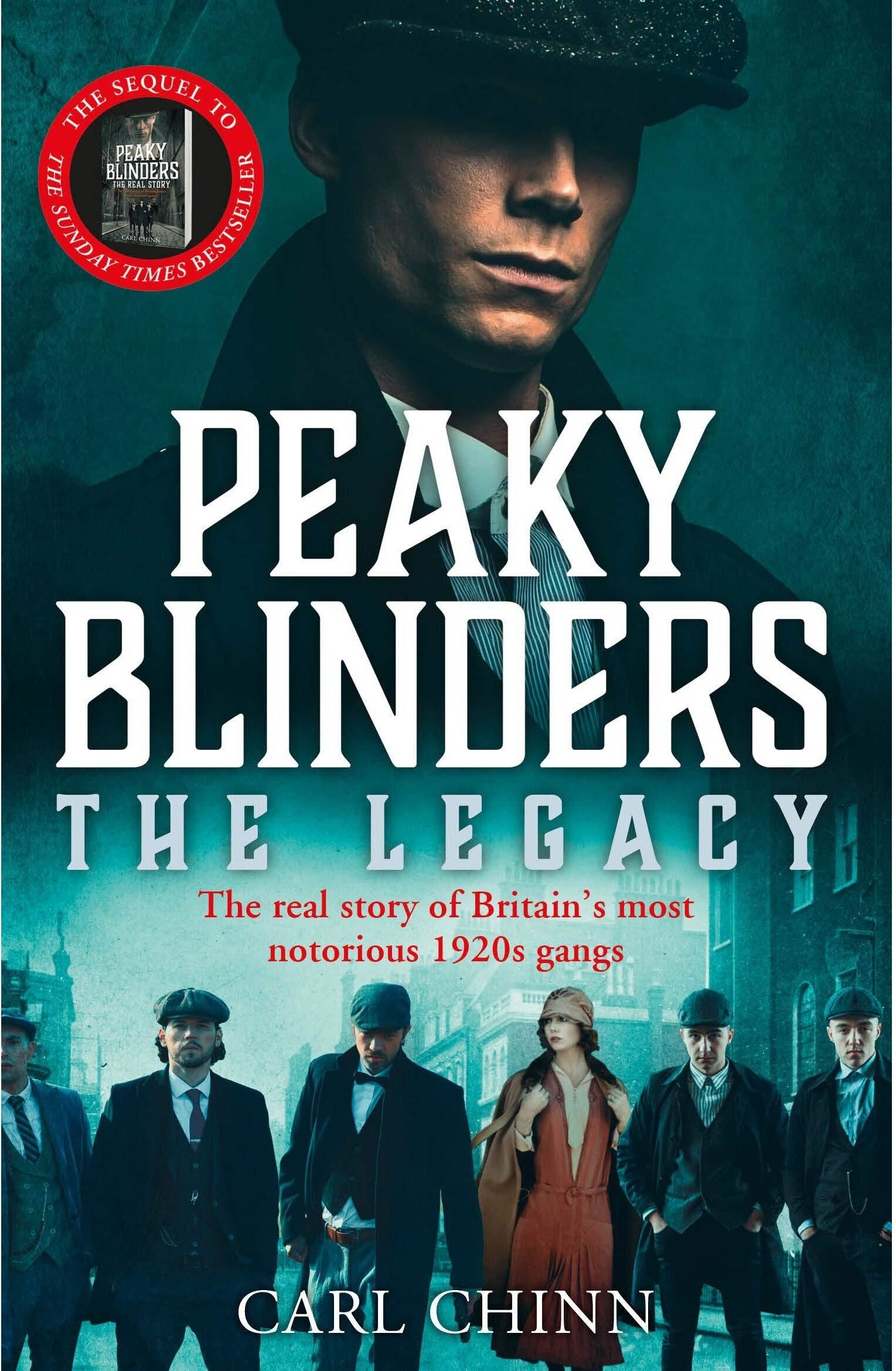 John Blake Peaky Blinders: The Legacy - The real story of Britains most notorious 1920s gangs: The follow-up to the Sunday Times Bestseller