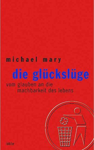 Michael Mary - Die Glückslüge - Preis vom 10.10.2026 11:48:34 h
