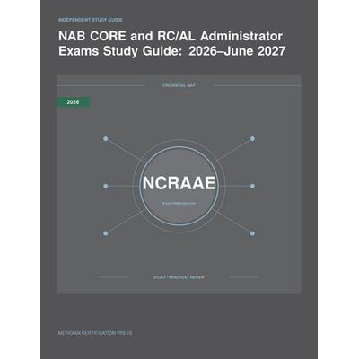 NAB CORE and RC/AL Administrator Exams Study Guide, Taschenbuch von Meridian Certification Press Editoria, W. Frederick Zimmerman