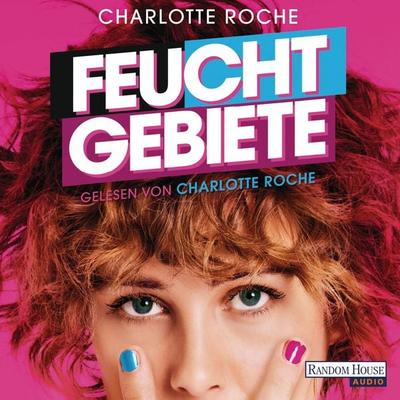 Feuchtgebiete - Charlotte Roche, Audio, 9783837175059