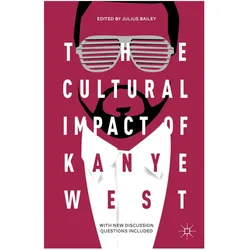 The Cultural Impact of Kanye West, Fachbücher von Julius Bailey