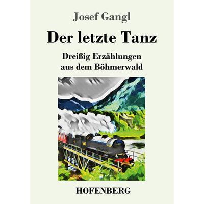 Der letzte Tanz, Taschenbuch von Josef Gangl, Hofenberg, 978-3-7437-2806-6