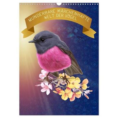 Wunderbare märchenhafte Welt der Vögel (Wandkalender 2026 DIN A3 hoch), CALVENDO Monatskalender