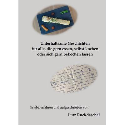 Unterhaltsame und kurzweilige Geschichten, Taschenbuch von Lutz Ruckdäschel, Tredition, 978-3-384-15974-8