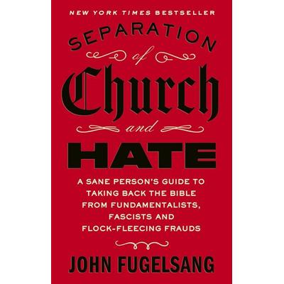 Separation of Church and Hate, Taschenbuch von John Fugelsang, Constable & Robinson, 978-1-4721-6145-1