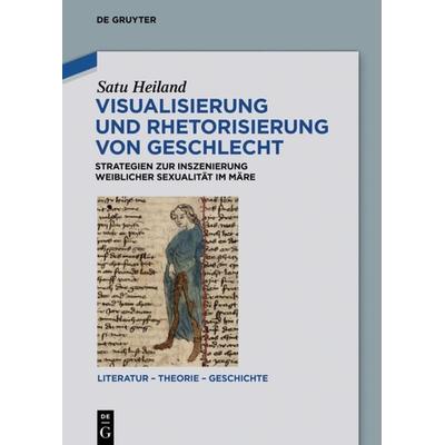 Visualisierung und Rhetorisierung von Geschlecht, Gebundene Ausgabe von Satu Heiland, De Gruyter, 978-3-11-042707-3