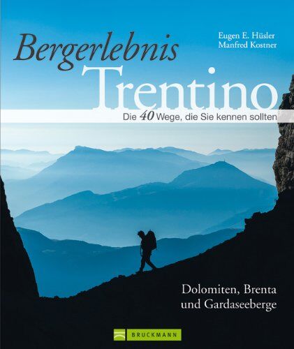 Hüsler, Eugen E. - Wanderführer Trentino: Die 40 Wege, die Sie kennen sollten - Dolomiten, Brenta und Gardaseeberge. Klassische Pfade und Geheimtipps inkl. Kartenausschnitten - Bergerlebnis Trentino - Preis vom 13.10.2026 19:28:25 h