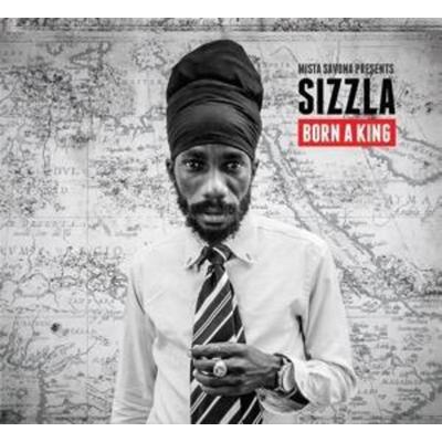 Sizzla: Born A King (Reissue) - Sizzla, CD