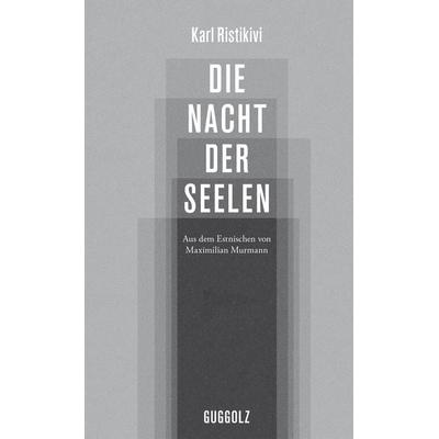 Die Nacht der Seelen, Gebundene Ausgabe von Karl Ristikivi, Guggolz Verlag, 978-3-945370-20-9