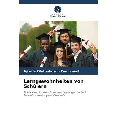 Lerngewohnheiten von Schülern, Taschenbuch von Ajisafe Olatunbosun Emmanuel, Verlag Unser Wissen