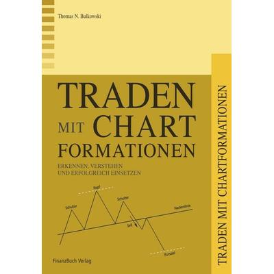 Traden mit Chartformationen, Gebundene Ausgabe von Thomas N. Bulkowski, Finanzbuch Verlag, 978-3-89879-239-4