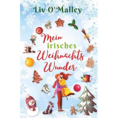 Mein irisches Weihnachtswunder, Taschenbuch von Liv O'Malley; Tolino Media, 978-3-8194-5907-8