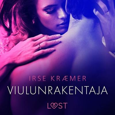 Viulunrakentaja - eroottinen novelli - Irse Kræmer, Audio, 9788726441246