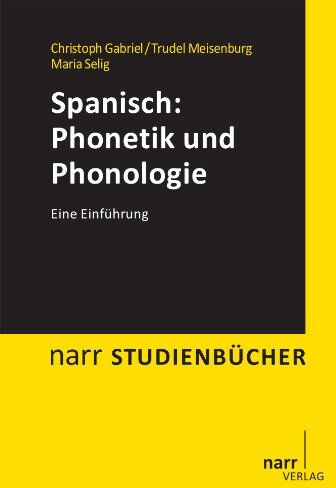 Christoph Gabriel - Spanisch: Phonetik und Phonologie: Eine Einführung (Narr Studienbücher) - Preis vom 09.10.2026 07:28:09 h