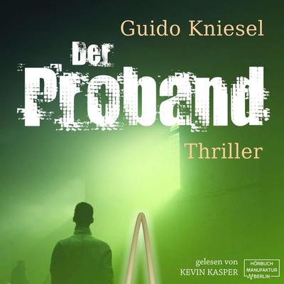 Der Proband - Guido Kniesel, Audio, 4251625924011