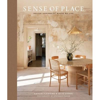 Sense of Place, Gebundene Ausgabe von Caitlin Flemming,Julie Goebel, Abrams & Chronicle, 978-1-4197-6470-7