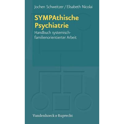 SYMPAthische Psychiatrie, Taschenbuch von Jochen Schweitzer,Elisabeth Nicolai, Vandenhoeck + Ruprecht, 978-3-525-40162-0