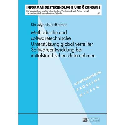 Methodische und softwaretechnische Unterstützung global verteilter Softwareentwicklung bei mittelständischen Unternehmen, Gebundene Ausgabe von