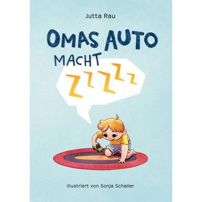 Omas Auto macht Zzzzz, Taschenbuch von Jutta Rau, BoD – Books on Demand, 978-3-7543-5670-8