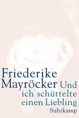 Friederike Mayröcker - Und ich schüttelte einen Liebling: Roman - Preis vom 18.10.2026 19:22:15 h