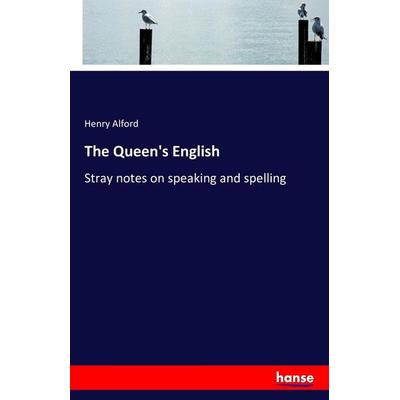 The Queen's English, Taschenbuch von Henry Alford, Hansebooks, 978-3-7433-1375-0