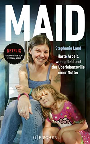 Stephanie Land - Maid: Harte Arbeit, wenig Geld und der Überlebenswille einer Mutter. Das Buch zur Netflix-Serie - Preis vom 30.09.2026 09:01:18 h